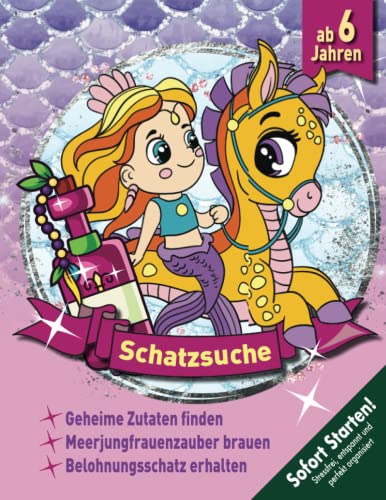 Meerjungfrau Schatzsuche Kindergeburtstag ab 6 Jahren: Sarinas Seepferdchen ist krank! Zutaten für das Heilmittel mit Rätseln & Spielen sammeln. Kreative Schnitzeljagd. (Bravo Schatzsuche)