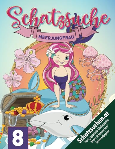 Meerjungfrauen Schatzsuche ab 8 Jahren: „Wer hat Mara den Schatz geklaut?“ Findet die diebische Meerjungfrau und erhaltet einen mega Schatz! Kreative Schnitzeljagd! (Bravo Schatzsuche)