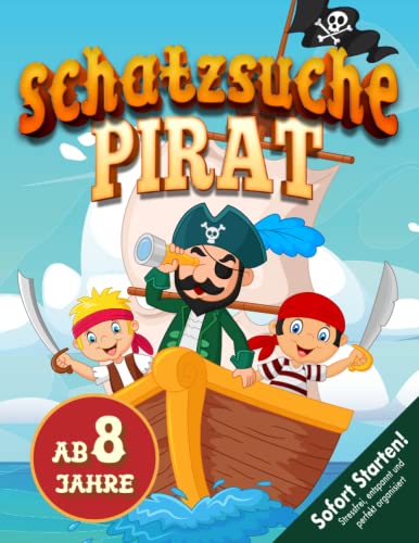 Piraten Schatzsuche für eine spannende, kreative Piratenparty/Kindergeburtstag ab 8 Jahren: Begleitet Pirat Parrot auf seiner Suche nach dem ... überführt den Seeräuber! (Bravo Schatzsuche) von Independently published