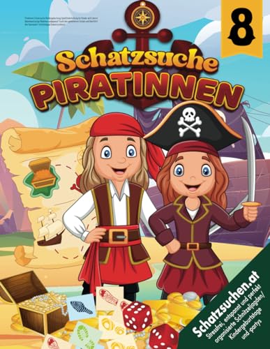 Piratinnen Schatzsuche Kindergeburtstag Spiel/Unterhaltung für Kinder ab 8 Jahren: Abenteuerlustige Mädchen aufgepasst! Sucht den gestohlenen Schatz ... (indoor/outdoor) (Bravo Schatzsuche)