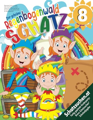 Regenbogen Schatzsuche Kinder-Geburtstag Partyspiel ab 8 Jahren: Schatzsuche im Regenbogenwald: Auf der Suche nach dem geheimen Schatz der Regenbogenwichtel Regenbogen Schatzsuche Kinder-Geburtstag Partyspiel ab 8 Jahren: Schatzsuche im Regenbogenwald: Auf der Suche nach dem geheimen Schatz der Regenbogenwichtel