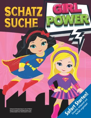 Schatzsuche Kindergeburtstag ab 6 Jahre für Mädchen: Alles für die Supergirl-Schnitzeljagd enthalten. Spiel- und Rätselaufgaben lösen. Belohnungskiste erhalten. (Bravo Schatzsuche) von Independently published