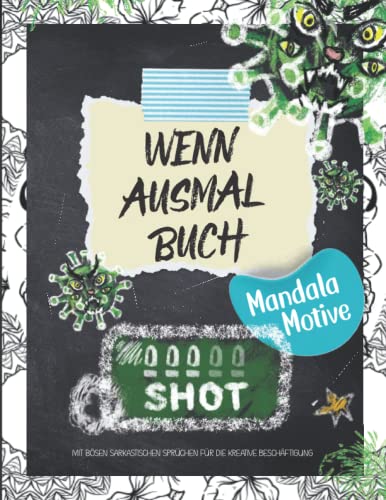 Schimpfmalbuch und Ausmalbuch mit bösen sarkastischen Sprüchen: Die perfekte Sache gegen Frust und Langeweile für Jugendliche Teenager und Erwachsene (Wenn Mal Buch, Band 3)