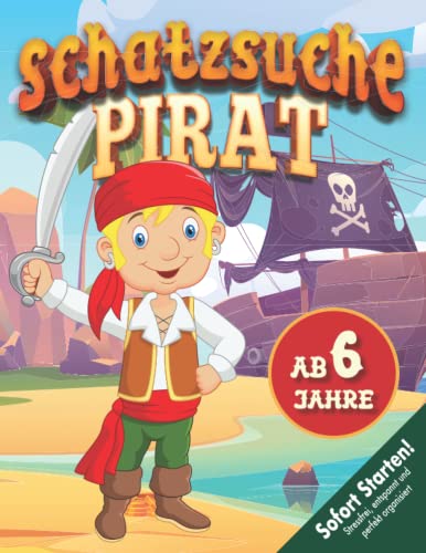 Schnitzeljagd Schatzsuche Kindergeburtstag ab 6 Jahre: Piraten in geheimer Mission - Piraten-Schatz gestohlen! Seeräuber finden & überführen. Sofort Starklar! (Bravo Schatzsuche)