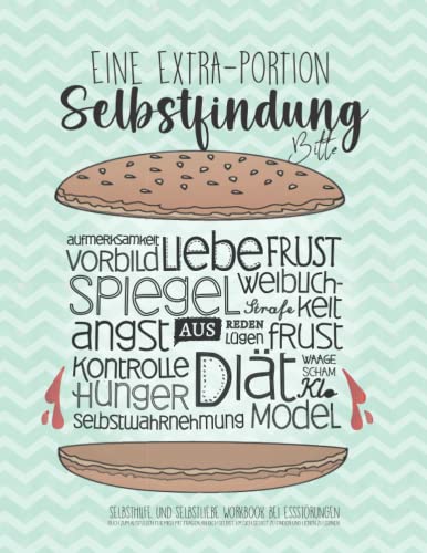 Selbsthilfe und Selbstliebe Workbook bei Essstörungen: Buch zum Ausfüllen für mich mit Fragen an dich selbst, um sich selbst zu finden und lieben zu lernen Selbsthilfe und Selbstliebe Workbook bei Essstörungen: Buch zum Ausfüllen für mich mit Fragen an dich selbst, um sich selbst zu finden und lieben zu lernen