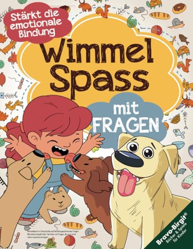 Wimmelbuch mit Geschichte und beziehungsstärkenden Fragen: Wimmelsuchspaß voller Tierliebe und Fragen, die euch noch näher zusammenbringen! Wimmelbuch mit Geschichte und beziehungsstärkenden Fragen: Wimmelsuchspaß voller Tierliebe und Fragen, die euch noch näher zusammenbringen! von Independently published