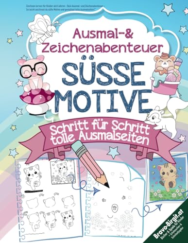 Zeichnen lernen für Kinder ab 8 Jahren: Dein Ausmal- und Zeichenabenteuer – So leicht zeichnest du süße Motive und gestaltest tolle Ausmalseiten!