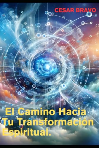 El Camino Hacia Tu Transformación Espiritual. von Independently published