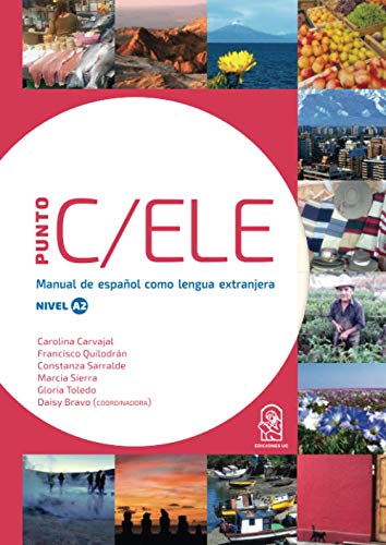 Punto C/ELE nivel A2: Manual de español como lengua extranjera Punto C/ELE nivel A2: Manual de español como lengua extranjera von Ediciones UC