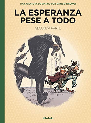 La esperanza pese a todo 2: Segunda parte: Un poco más cerca del horror (Una aventura de Spirou por Émile Bravo)