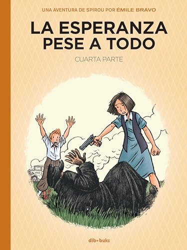 La esperanza pese a todo 4: Un final y un nuevo principio (Spirou, Band 4) von Dibbuks