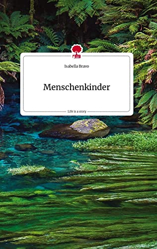 Menschenkinder. Life is a Story - story.one von story.one publishing
