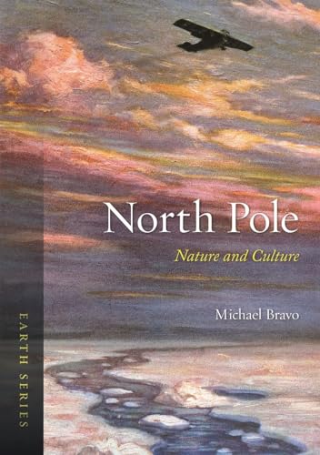North Pole: Nature and Culture (Earth) von Reaktion Books