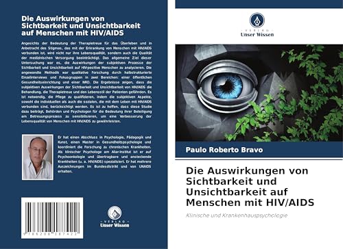 Die Auswirkungen von Sichtbarkeit und Unsichtbarkeit auf Menschen mit HIV/AIDS: Klinische und Krankenhauspsychologie