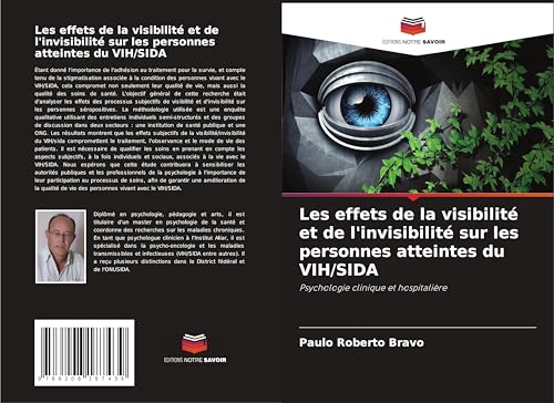 Les effets de la visibilité et de l'invisibilité sur les personnes atteintes du VIH/SIDA: Psychologie clinique et hospitalière