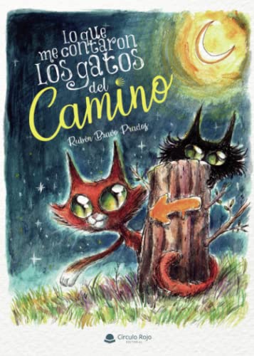 Lo que me contaron los gatos del Camino Lo que me contaron los gatos del Camino von CIRCULO ROJO