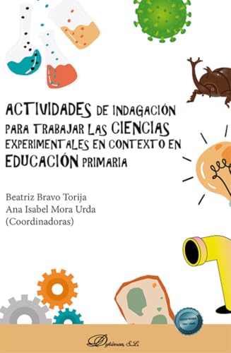 Actividades de indagación para trabajar las ciencias experimentales en contexto en educación primaria Actividades de indagación para trabajar las ciencias experimentales en contexto en educación primaria von Editorial Dykinson, S.L.