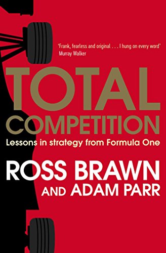 Total Competition: Lessons in Strategy from Formula One Total Competition: Lessons in Strategy from Formula One