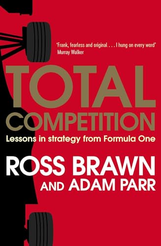 Total Competition: Lessons in Strategy from Formula One