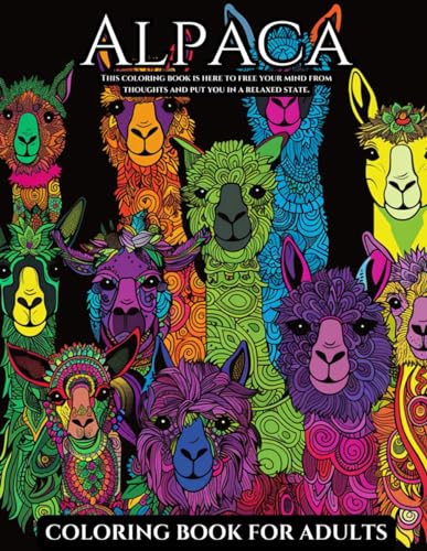 Alpaca Coloring Book For Adults: Colouring Pages for Kids, Teens and Adults: 30 Unique and Fun Patterns: Mandalas for Coloring: A Gift for Every Occasion: For Alpaca Lovers: Stress Relief