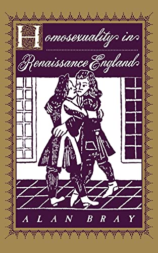 Homosexuality in Renaissance England (Between Men--Between Women)