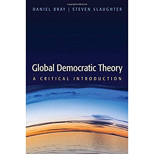 Global Democratic Theory: A Critical Introduction