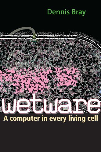 Wetware: A Computer in Every Living Cell von Yale University Press