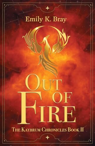Out of Fire (Kaybrum Chronicles) von Torchflame Books