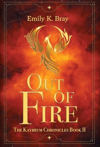 Out of Fire (Kaybrum Chronicles, Band 2) von Torchflame Books