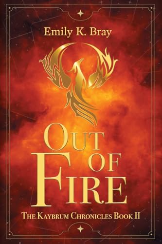 Out of Fire (Kaybrum Chronicles, Band 2) von Torchflame Books Large Print