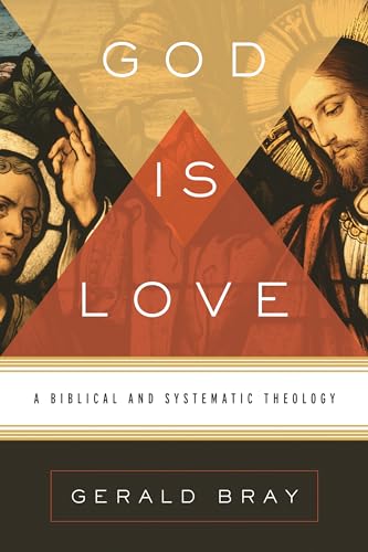 God Is Love: A Biblical and Systematic Theology von Crossway Books