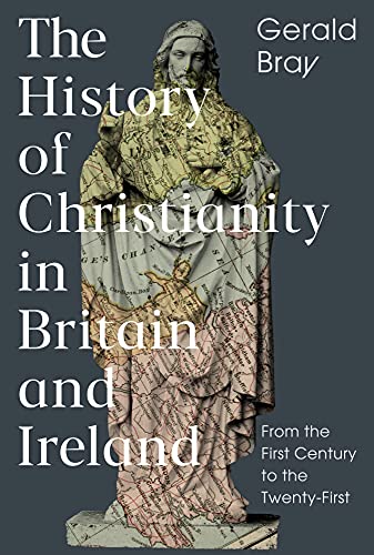 The History of Christianity in Britain and Ireland: From the First Century to the Twenty-first The History of Christianity in Britain and Ireland: From the First Century to the Twenty-first von Apollos