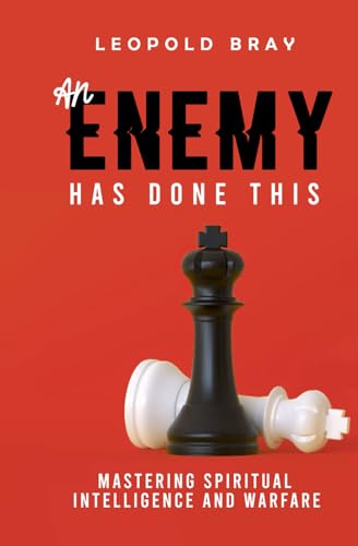 AN ENEMY HAS DONE THIS: Mastering Spiritual Intelligence and Warfare von Independent Publisher