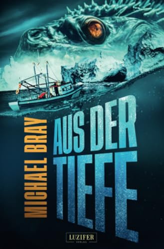 AUS DER TIEFE: Horror-Thriller: Tiefsee-Thriller, Horror