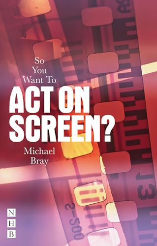 So You Want to Act on Screen? von Nick Hern Books