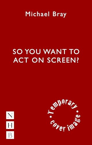 So You Want to Act on Screen?
