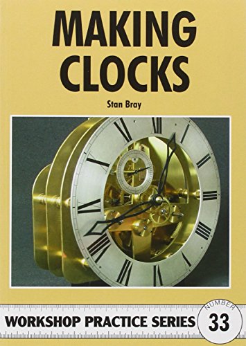 Making Clocks (Workshop Practice Series, 33, Band 33)