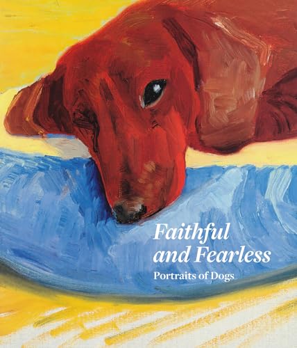 Faithful and Fearless: Portraits of Dogs