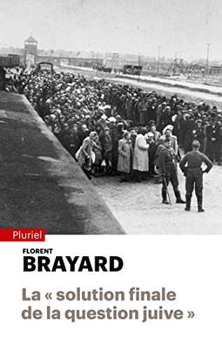 La « solution finale de la question juive »: La technique, le temps et les catégories de la décision von PLURIEL
