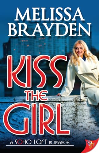Kiss the Girl (Soho Loft Romance)