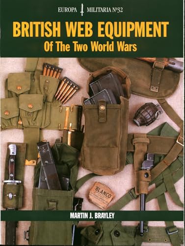 British Web Equipment of the Two World Wars (Europa Militaria, 32, Band 32)