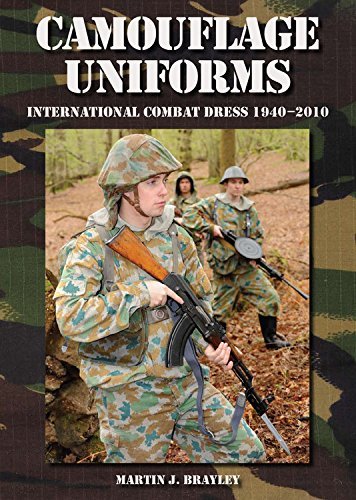 Camouflage Uniforms International Combat Dress 1940-2010 by Brayley, Martin J. ( Author ) ON Nov-23-2009, Hardback