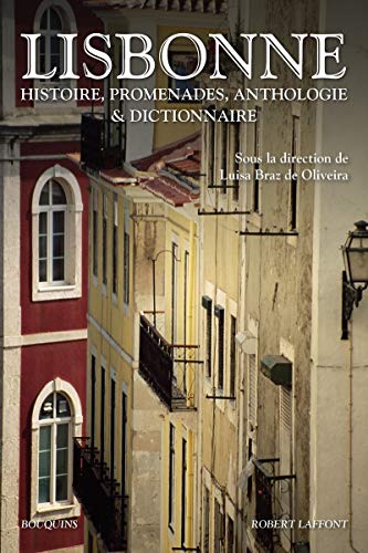 Lisbonne: Histoire, promenades, anthologie et dictionnaire von BOUQUINS