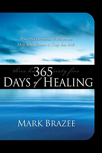 365 Days of Healing: Powerful Devotions & Prayers to Help You Recover & Keep You Well: Powerful Devotions and Prayers to Help You Recover and Keep You Well von Harrison House