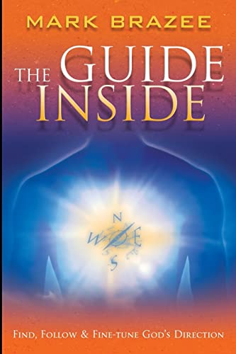 The Guide Inside: Find, Follow And Fine-Tune God's Direction von Destiny Image
