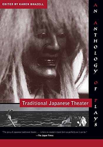 Traditional Japanese Theater: An Anthology of Plays (Translations from the Asian Classics)