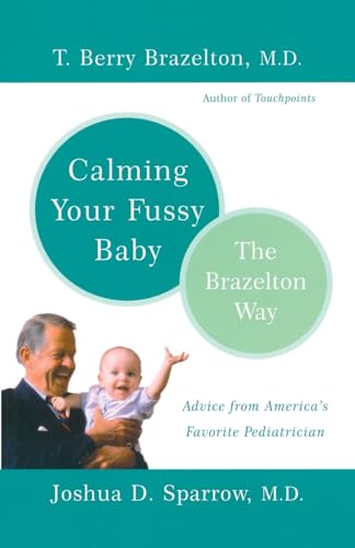 Calming Your Fussy Baby: The Brazelton Way