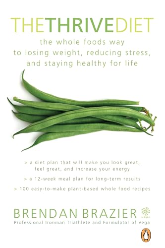The Thrive Diet, 10th Anniversary Edition: The Plant-Based Whole Foods Way to Staying Healthy for Life von Penguin Canada