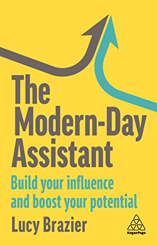 The Modern-Day Assistant: Build Your Influence and Boost Your Potential von Kogan Page