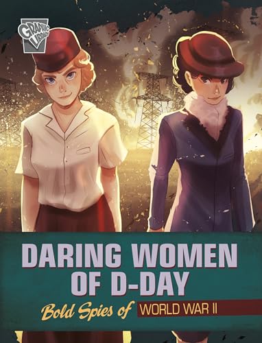 Daring Women of D-Day: Bold Spies of World War II (Brave Women of World War II) von Raintree